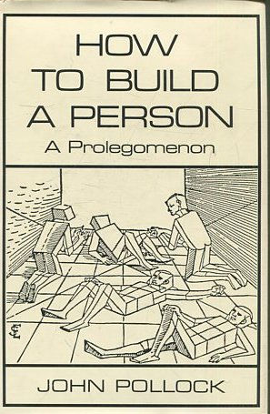 HOW TO BUILD A PERSON A PROLEGOMENON.