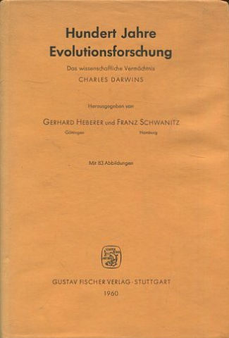 Hundert Jahre Evolutionsforschung. Das wissenschaftliche Vermächtnis Charles Darwins.