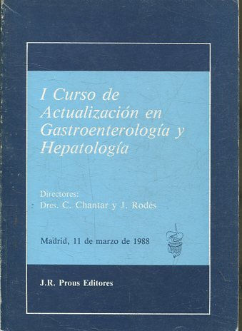 I CURSO DE ACTUALIZACION EN GASTROENTEROLOGIA Y HEPATOLOGIA.