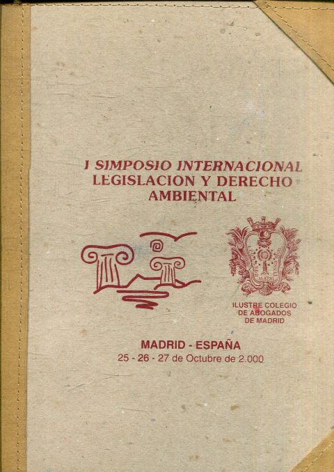 I SIPOSIO INTERNACIONAL LEGISLACION Y DERECHO AMBIENTAL. DOCUMENTACION. APORTES.