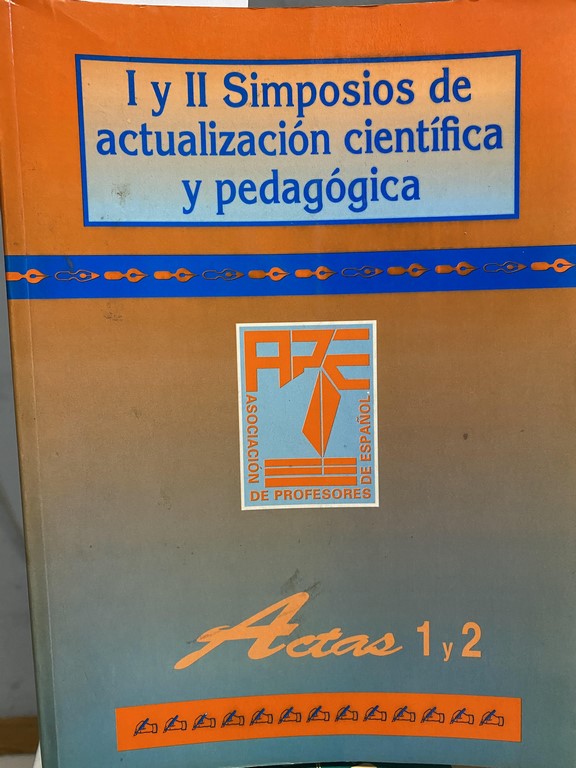 I Y II SIMPOSIO DE ACTUALIZACION CIENTIFICA Y PEDAGOGICA. ACTAS 1 Y 2.