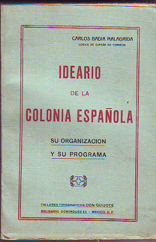 IDEARIO DE LA COLONIA ESPAÑOLA. SU ORGANIZACIÓN Y SU PROGRAMA.