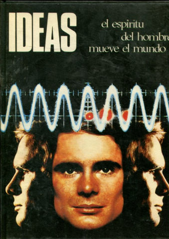 IDEAS. EL ESPIRITU DEL HOMBRE MUEVE EL MUNDO.