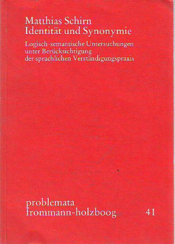 IDENTITAT UND SYNONYMIE.  Logisch-semantische Untersuchungen unter Berücksichtigung der sprachlichen Verständigungspraxis.