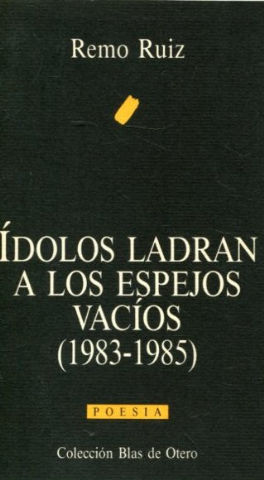 idolos ladran a los espejos vacios (1983-1985).