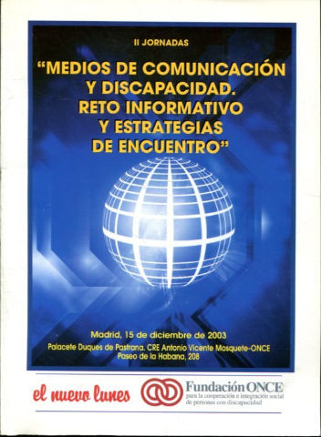 II JORNADAS MEDIOS DE COMUNICACIÓN Y DISCAPACIDAD. RETO INFORMATIVO Y ESTRATEGIAS DE ENCUENTRO.