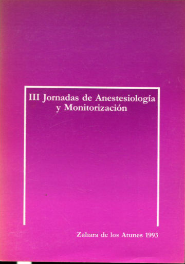 III JORNADAS DE ANESTESIOLOGIA Y MONITORIZACION.