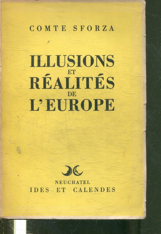 ILLUSIONS ET REALITES DE L'EUROPE.