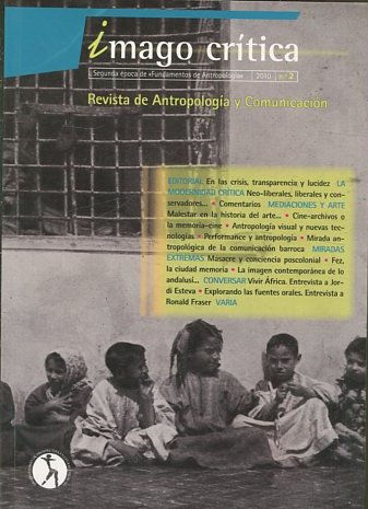 Imago Crítica, Nº 2 - 2010. Revista de ANtropología y comunicación. Segunda época de Fundamentos de Antropología.