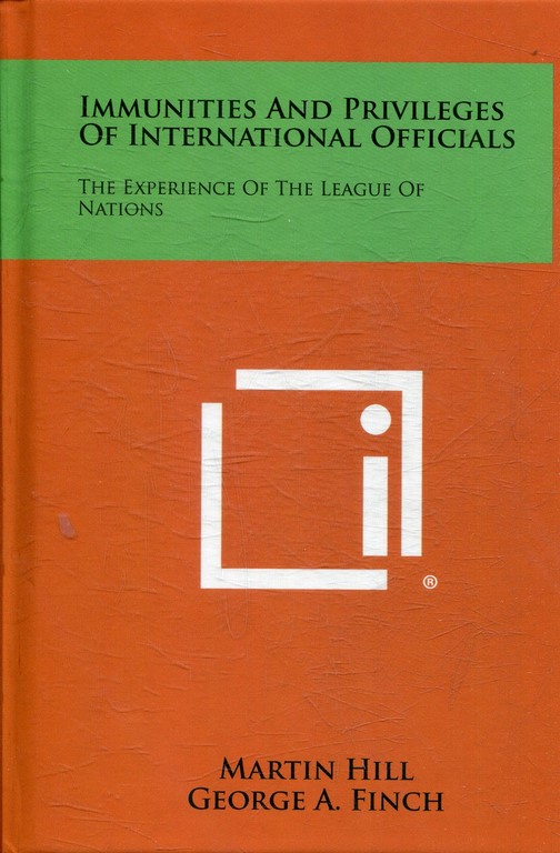 IMMUNITIES AND PRIVILEGES OF INTERNATIONAL OFFICIALS. THE EXPERIENCE OF THE LEAGUE OF NATIONS.