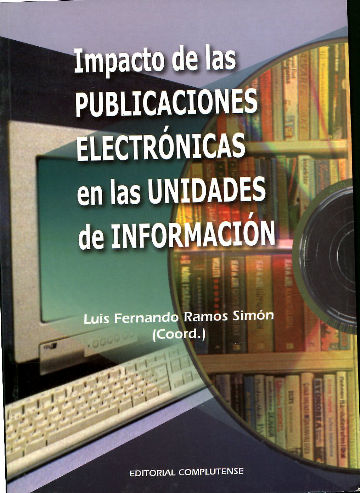 IMPACTO DE LAS PUBLICACIONES ELECTRONICAS EN LAS UNIDADES DE INFORMACION.