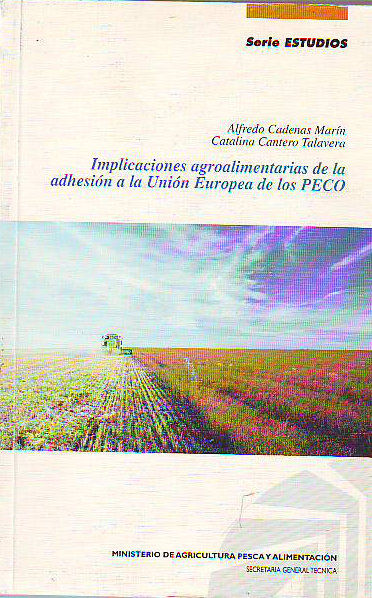 IMPLICACIONES AGROALIMENTARIAS DE LA ADHESION DE LOS PAISES DE EUROPA CENTRAL Y ORIENTAL A LA UNION EUROPEA (ASPECTOS AGRARIOS Y RURALES).