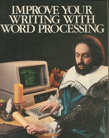 IMPROVE YOUR WRITING WITH WORD PROCESSING.