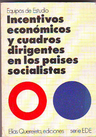 INCENTIVOS ECONOMICOS Y CUADROS DIRIGENTES EN LOS PAISES SOCIALISTAS.