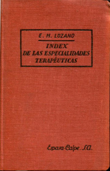 INDEX DE LAS ESPECIALIDADES TERAPÉUTICAS PARA USO DE MÉDICOS Y FARMACÉUTICOS.