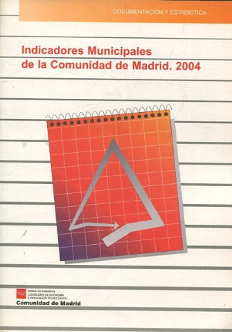 INDICADORES MUNICIPALES DE LA COMUNIDAD DE MADRID. 2004.