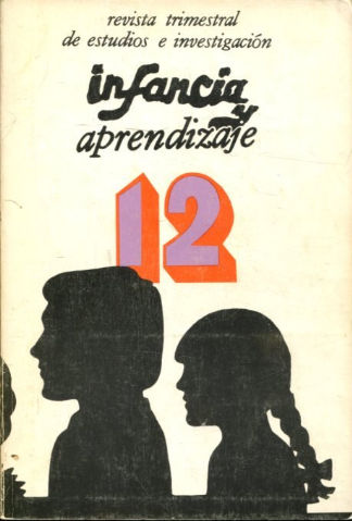 INFANCIA Y APRENDIZAJE. REVISTA TRIMESTRAL DE ESTUDIOS E INVESTIGACION. NUM. 12.