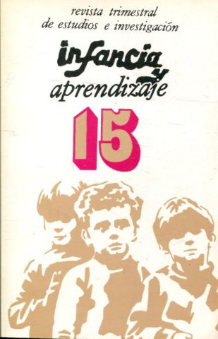 INFANCIA Y APRENDIZAJE. REVISTA TRIMESTRAL DE ESTUDIOS E INVESTIGACION. NUM. 15.