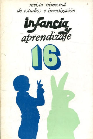 INFANCIA Y APRENDIZAJE. REVISTA TRIMESTRAL DE ESTUDIOS E INVESTIGACION. NUM. 16.