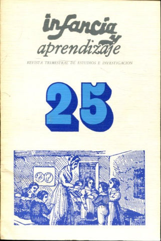 INFANCIA Y APRENDIZAJE. REVISTA TRIMESTRAL DE ESTUDIOS E INVESTIGACION. NUM. 25.