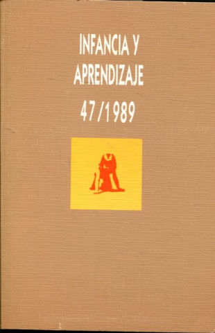 INFANCIA Y APRENDIZAJE. REVISTA TRIMESTRAL DE ESTUDIOS E INVESTIGACION. NUM. 47.