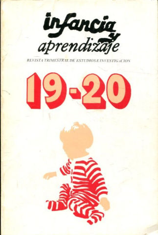 INFANCIA Y APRENDIZAJE. REVISTA TRIMESTRAL DE ESTUDIOS E INVESTIGACION. NUM. 19-20.