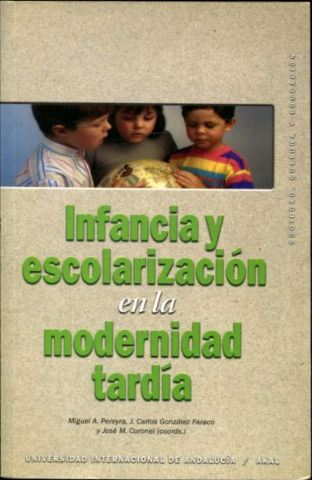 INFANCIA Y ESCOLARIZACION EN LA MODERNIDAD TARDIA.