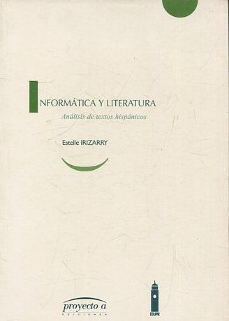 INFORMATICA Y LITERATURA. ANALISIS DE TEXTOS HISPANICOS.