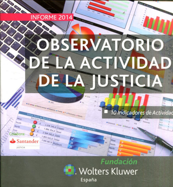 INFORME 2014 OBSERVATORIO DE LA ACTIVIDAD DE LA JUSTICIA. 10 INDICADORES DE ACTIVIDAD.