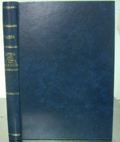 INFORME RENDIDO A LA SUPREMA CORTE DE JUSTICIA DE LA NACION POR SU PRESIDENTE EL SEÑOR LIC. DANIEL V. VALENCIA.