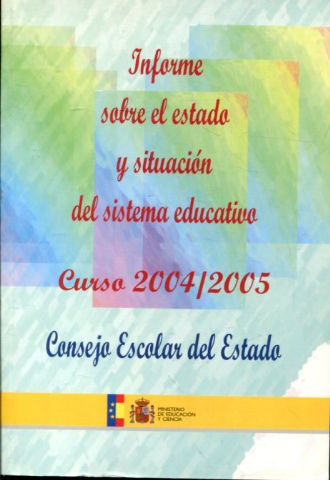 INFORME SOBRE EL ESTADO Y SITUACION DEL SISTEMA EDUCATIVO. CURSO 2004/2005. + CD ROM.