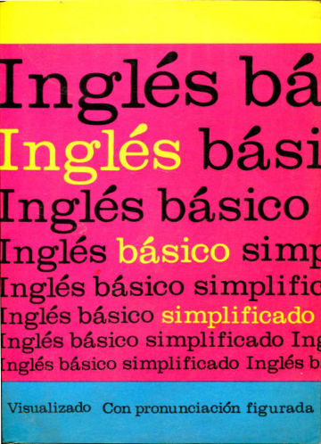 INGLES BASICO SIMPLIFICADO (VISUALIZADO CON PRONUNCIACION FIGURADA).