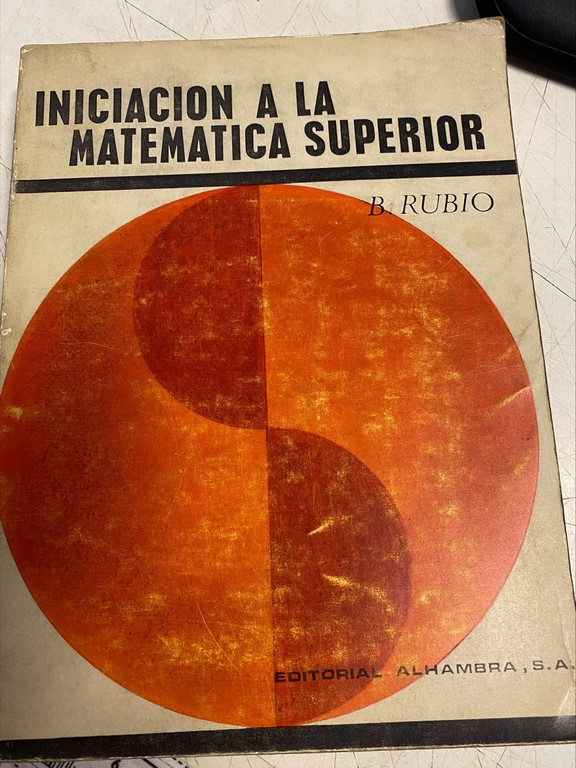 INICIACION A LA MATEMATICA SUPERIOR.