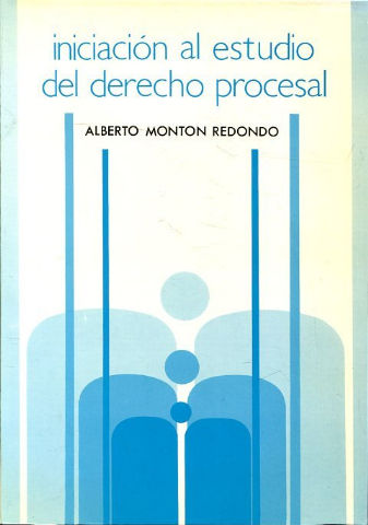 INICIACIÓN AL ESTUDIO DEL DERECHO PROCESAL (CONCEPTOS BÁSICOS Y FUENTES).