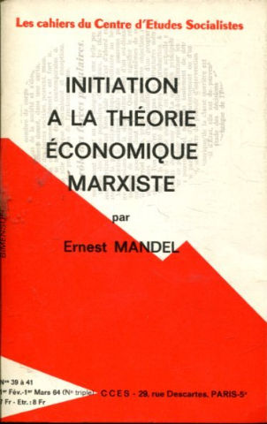 INITIATION A LA THEORIE ECONOMIQUE MARXISTE.