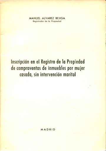 INSCRIPCION EN EL REGISTRO DE LA PROPIEDAD DE COMPRAVENTAS DE INMUEBLES POR MUJER CASADA, SIN INTERVENCION MARITAL.