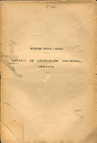 INSTITUCIONES JURIDICAS DE LOS PUEBLOS MODERNOS. ANUARIO DE LEGISLACION UNIVERSAL. APENDICE XV: NUEVAS LEYES Y CODIGOS DE LOS ESTADOS AMERICANOS.