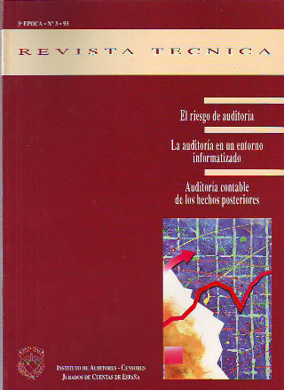 INSTITUTO DE AUDITORES-CENSORES JURADOS DE CUENTAS DE ESPAÑA. REVISTA TECNICA. Nº 3: EL RIEGO DE AUDITORIA. LA AUDITORIA EN UN ENTORNO INFORMATIZADO. AUDITORIA CONTABLE DE LOS HECHOS POSTERIORES.