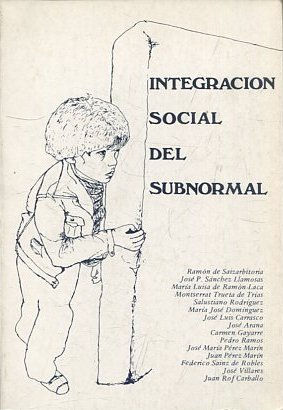 INTEGRACION SOCIAL DEL SUBNORMAL.