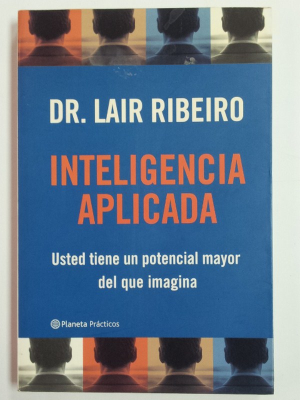 INTELIGENCIA APLICADA. Usted tiene un potencial mayor del que imagina