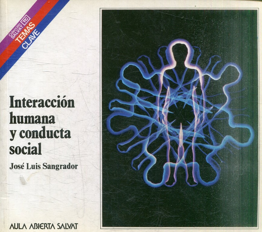 INTERACCION HUMANA Y CONDUCTA SOCIAL.