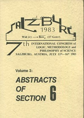 INTERNATIONAL CONGRESS OF LOGIC, METHODOLOGY AND PHILOSOPHY OF SCIENCE. VOL: 3: ABSTRACTS OF SECTION 6.