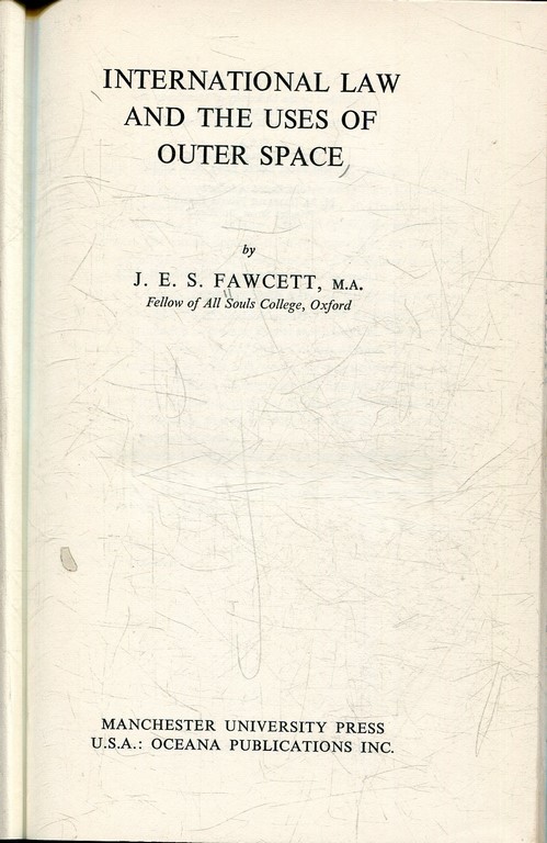 INTERNATIONAL LAW AND THE USES OF OUTER SPACE.