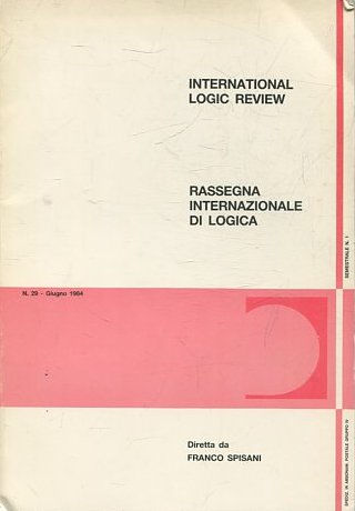 INTERNATIONAL LOGIC REVIEW. RASSEGNA INTERNAZIONALE DI LOGICA. N.29 GIUGNO 1984.