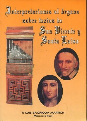 INTERPRETACIONES AL ORGANO SOBRE TEXTOS DE SAN VICENTE Y SANTA LUISA.