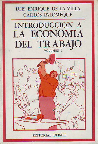 INTRODUCCION A LA ECONOMIA DEL TRABAJO. VOLUMEN I.