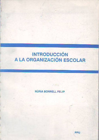 INTRODUCCION A LA ORGANIZACIÓN ESCOLAR.