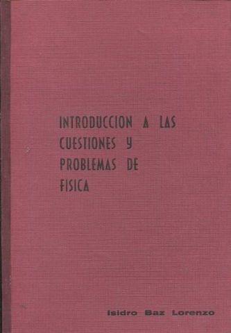 INTRODUCCION A LAS CUESTIONES Y PROBLEMAS DE FISICA.