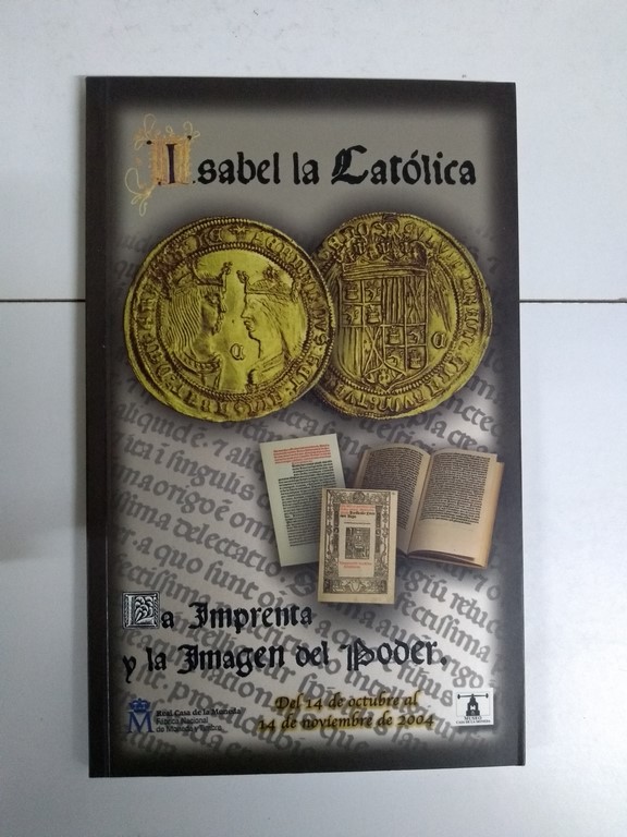 Isabel la Católica. La imprenta y la Imagen del poder