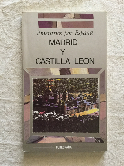 Itinerarios por España. Madrid y Castilla León